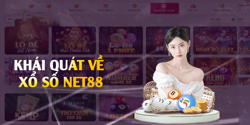 Giới thiệu đôi nét về sảnh xổ số NET88