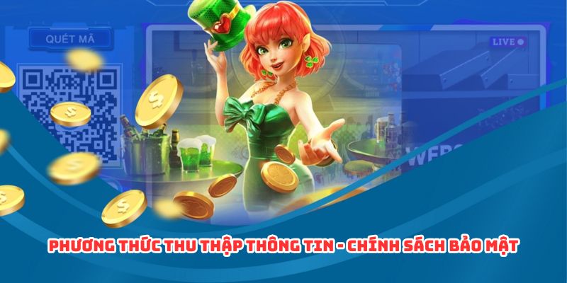 Phương thức thu thập thông tin của nhà cái 
